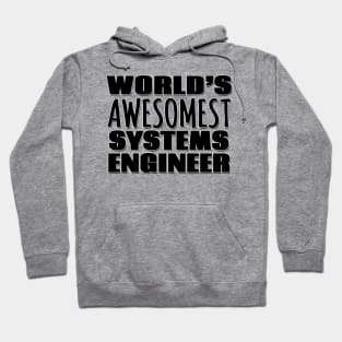 World's Awesomest Systems Engineer Hoodie